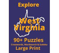 Explore West Virginia: Crossword, Word Search & Sudoku Puzzles: Book for Adults - Large Print Brain Games
