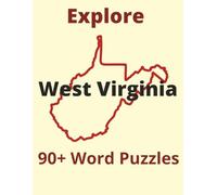 Explore West Virginia: Legends, Nature & Nostalgia: 90+ Word Puzzles