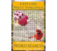 Explore West Virginia Word Search Puzzle Book: Over 50 Fun and Easy-to-Read Puzzles Featuring West Virginia Landmarks, Natural Wonders, Wildlife, and Mountain State Heritage