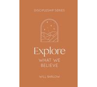 Explore What We Believe