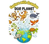 Explore with Grandma: Our Planet: A Big Coloring Journey Across Earth’s Amazing Places