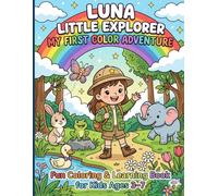 Explore with Luna: Fun Coloring Book: Luna's Big Adventure: 100+ Fun Coloring and Activities Pages for Kids