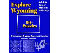 Explore Wyoming: Crossword, Word Search & Sudoku Puzzles: Book for Adults - Large Print Brain Games