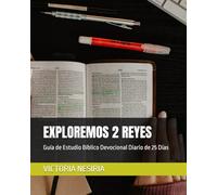 EXPLOREMOS 2 REYES: Guía de Estudio Bíblico Devocional Diario de 25 Días