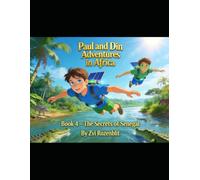 Explorer Edition - Paul and Din Adventures in Africa Book 4 -: The Secrets of Senegal