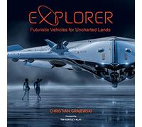 Explorer: Futuristic Vehicles for Uncharted Lands