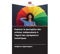 Explorer la perception des artistes indépendants à l'égard des agrégateurs numériques