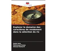Explorer le domaine des caractères de rendement dans la sélection du riz
