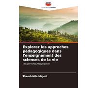 Explorer les approches pédagogiques dans l'enseignement des sciences de la vie: Les approches pédagogiques