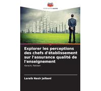 Explorer les perceptions des chefs d'établissement sur l'assurance qualité de l'enseignement: Karachi, Pakistan