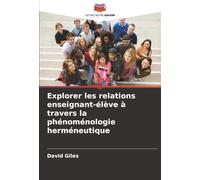 Explorer les relations enseignant-élève à travers la phénoménologie herméneutique