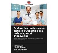 Explorer les tendances en matière d'utilisation des technologies et d'innovation: dans les services de soins de santé dans les hôpitaux par une analyse bibliométrique