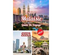Explorer Malaisie Guide de voyage 2026