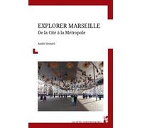 Explorer Marseille: De la Cité à la Métropole