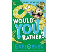 Explorers: A new illustrated children’s would you rather book on exploration, discovery and history: Book 4