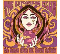 Explorers Club - To Sing And Be Born Again