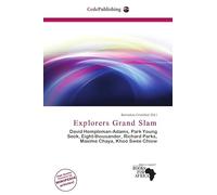 Explorers Grand Slam: David Hempleman-Adams, Park Young Seok, Eight-thousander, Richard Parks, Maxime Chaya, Khoo Swee Chiow
