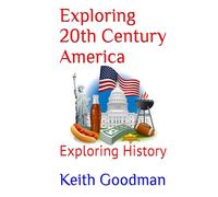 Exploring 20th Century America: Exploring History