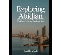 Exploring Abidjan: Côte d’Ivoire’s Cosmopolitan Urban Heart
