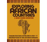 EXPLORING AFRICAN COUNTRIES: A Word Search Adventure: 100 Word Search Puzzles | Discover Africa’s Geography, Landmarks & Culture