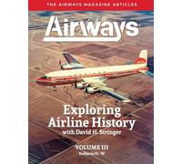 Exploring Airline History with David H. Stringer, Volume Three, Subjects O-W: The Airways Magazine Articles