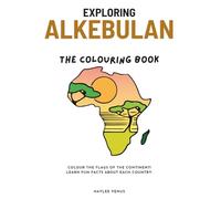 Exploring Alkebulan - The Colouring Book: Discover Africa Through Art