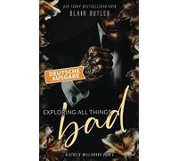 Exploring All Things Bad: Deutsche Ausgabe: Eine Mafia-Milliardärsromanze, Buch 5: Blutgeld-Milliardär-Serie