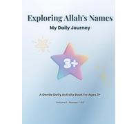 Exploring Allah's Names: My Daily Journey: Volume 1: A Gentle Daily Activity Book for Ages 3+