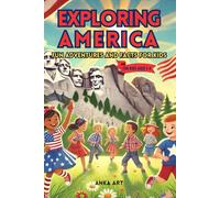 Exploring America: Fun Adventures and Facts for Kids: Discover U.S. Symbols Through Stories, Activities, and Stunning Illustrations