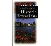 Exploring America's Rivers & Lakes: Historic