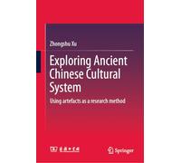 Exploring Ancient Chinese Cultural System: Using artefacts as a research method