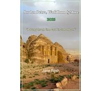 Exploring Ancient: History in Jordan Petra, Wadi Rum & More 2025: “A Journey Through Time, Carved in Stone and Sand”: 13