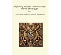 Exploring Ancient Immortalities: Rome and Egypt