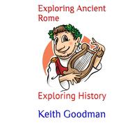Exploring Ancient Rome: Exploring History