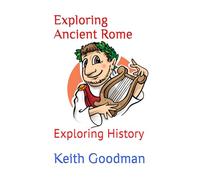 Exploring Ancient Rome: Exploring History