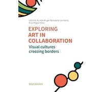 Exploring art in collaboration: Visual cultures crossing borders