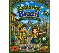Exploring Brazil: A Fun Coloring and Activity Book for Kids Ages 4-8