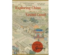 Exploring China Along the Grand Canal (Copertina rigida)