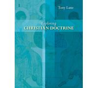 Exploring Christian Doctrine - Lane Tony