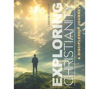 Exploring Christianity: A Discipleship Journey
