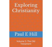 Exploring Christianity: Volume 5: The Old Testament