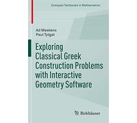 Exploring Classical Greek Construction Problems with Interactive Geometry Software
