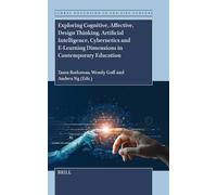 Exploring Cognitive, Affective, Design Thinking, Artificial Intelligence, Cybernetics and E-Learning Dimensions in Contemporary Education: 17