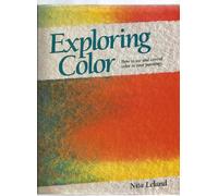 Exploring Color: How to Use and Control Colour in Your Paintings