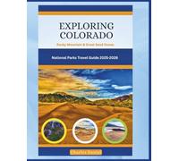 EXPLORING COLORADO: ROCKY MOUNTAIN & GREAT SAND DUNES NATIONAL PARKS TRAVEL GUIDE 2025-2026