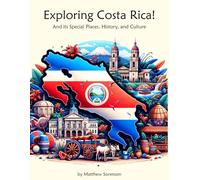 Exploring Costa Rica Workbook For Curious Kids: A Fun, Interactive Guide to Costa Rica's Special Places, Culture, and History!