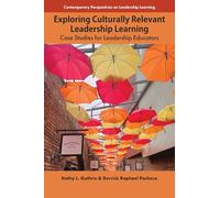 Exploring Culturally Relevant Leadership Learning: Case Studies for Leadership Educators