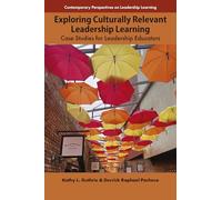 Exploring Culturally Relevant Leadership Learning: Case Studies for Leadership Educators