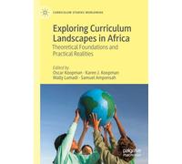 Exploring Curriculum Landscapes in Africa: Theoretical Foundations and Practical Realities