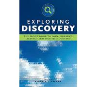 Exploring Discovery: The Front Door to Your Library's Licensed and Digitized Content